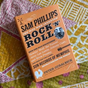 Sam Phillips: The Man Who Started Rock N Roll by Peter Guralnick Hardcover Book